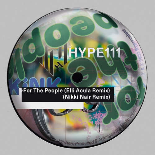 KiNK - For The People (Remixes) [HYPE111]